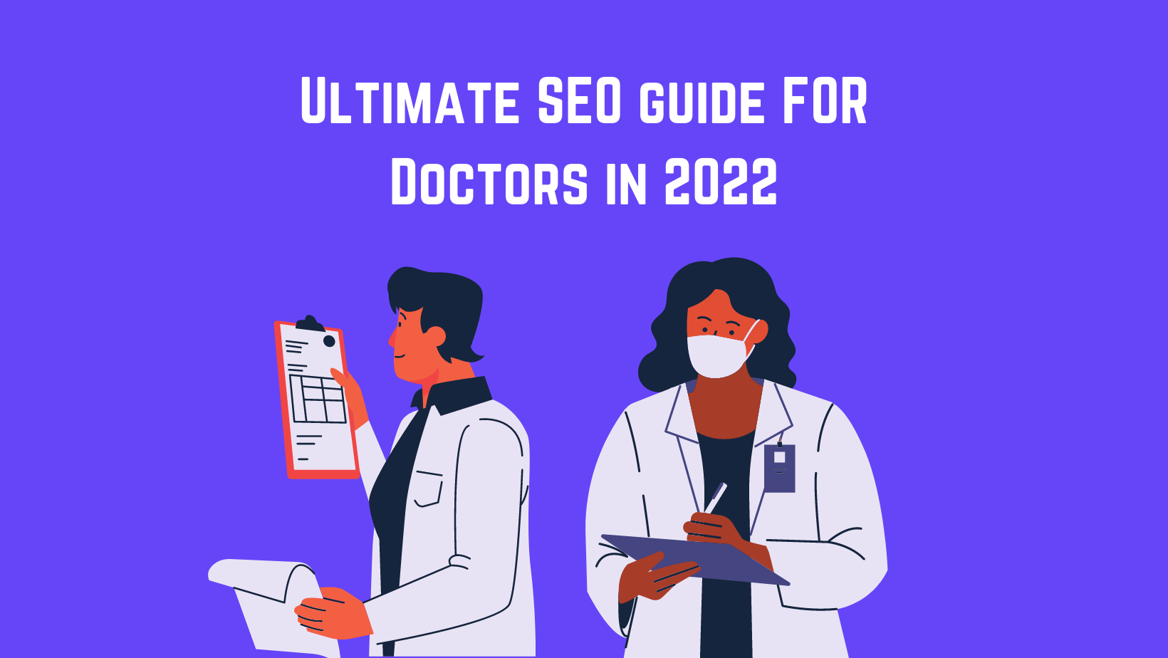 SEO For Doctors | The Ultimate Guide For 2022