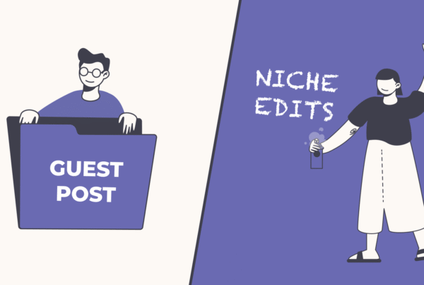 How to Choose Between Niche Edits and Guest Posts