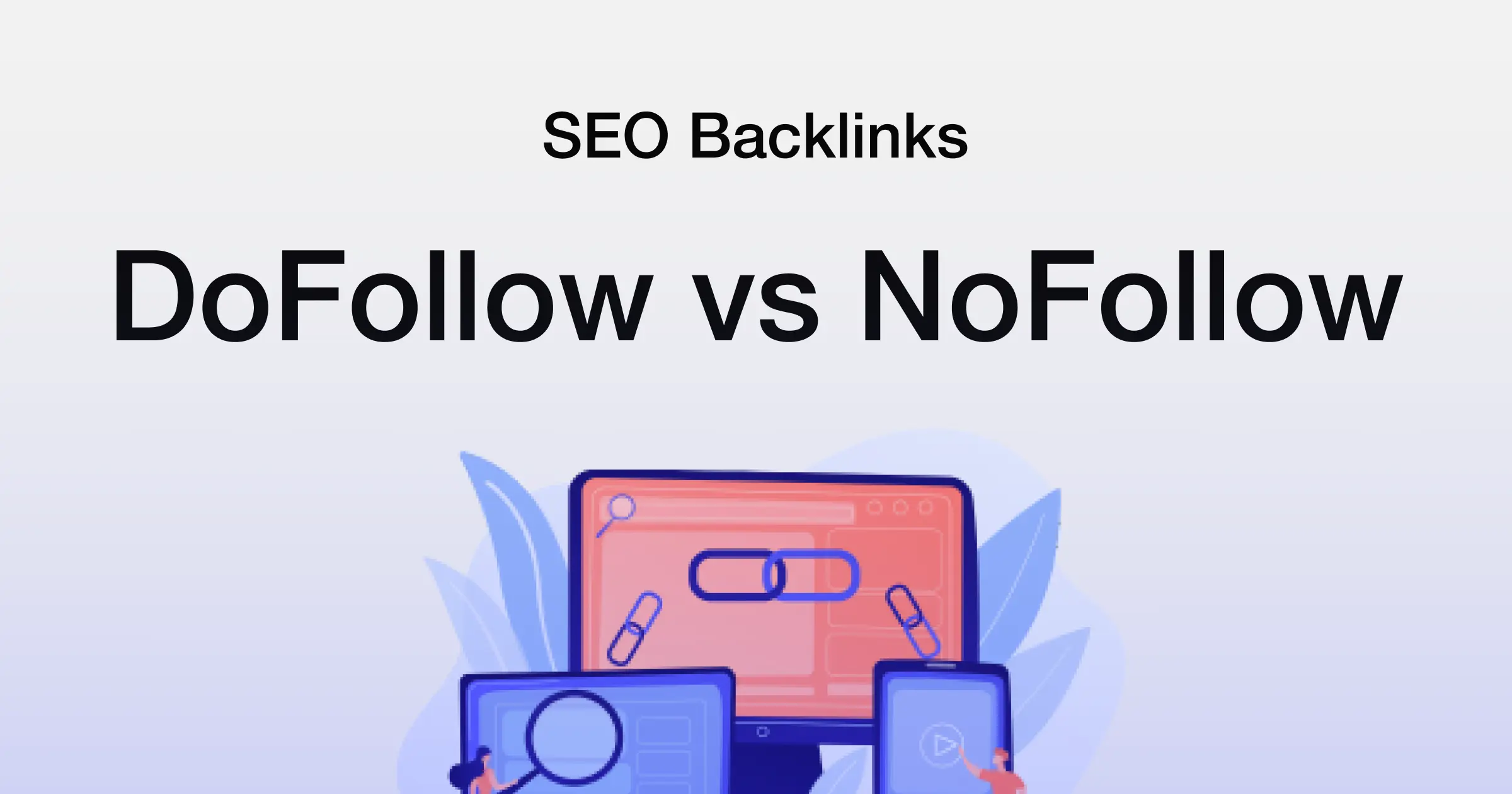What Is Dofollow and Nofollow Backlinks
